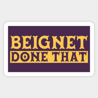 Beignet Done That Funny New Orleans Pun Sticker